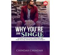 Why You're Still Single: 25 Hidden Reasons Men Delay Marriage, Stay Stuck, and Miss the Right Woman