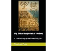 Why Zionism Wins (But Fails to Convince): A Talmudic-logic primer for reading Gaza