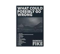 WHYUOH Dominic Poster Fike What Could Possibly Go Wrong Music Poster Canvas Wall Art Home Decor Painting Decorative Posters for Living Room Bedroom 16x24inch(40x60cm) Unframe-style