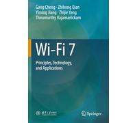 Wi-Fi 7: Principles, Technology, and Applications