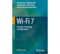 Wi-Fi 7: Principles, Technology, and Applications
