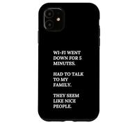 Wi-Fi went down. Talk To my Family. They are nice people. Case for iPhone 11