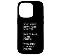 Wi-Fi went down. Talk To my Family. They are nice people. Case for iPhone 14 Pro