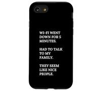 Wi-Fi went down. Talk To my Family. They are nice people. Case for iPhone SE (2020) / 7 / 8