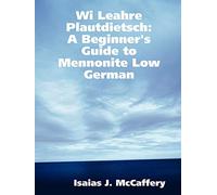 Wi Leahre Plautdietsch: A Beginner's Guide to Mennonite Low German