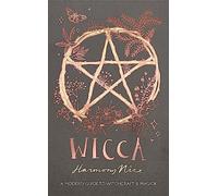 Wicca: A modern guide to witchcraft and magick by Harmony Nice