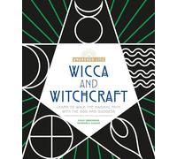 Wicca and Witchcraft: Learn to Walk the Magikal Path with the God and Goddess (The Awakened Life)