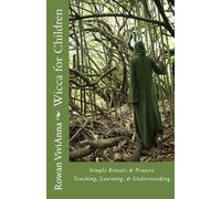 Wicca for Children: Teaching, Leaning, Understanding: Volume 1 (Teaching Our Pagan Children)