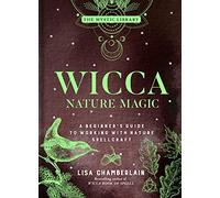 Wicca Nature Magic, 9781454941088: A Beginner's Guide to Working with Nature Spellcraft: Volume 7 (The Mystic Library)