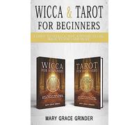 Wicca & Tarot for Beginners: A Guide To Spellcasting, Fortunetelling, Magic Rituals And More!
