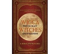Wicca, Witch Craft, Witches and Paganism: A Bible on Witches: Witch Book