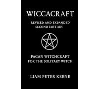 Wiccacraft: Pagan Witchcraft For The Solitary Witch