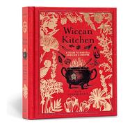 Wiccan Kitchen: A Guide to Magickal Cooking & Recipes (The Modern-Day Witch)