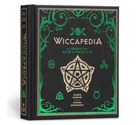 Wiccapedia: Volume 1 A Modern-Day White Witch's Guide (The Modern-Day Witch)