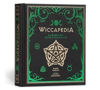 Wiccapedia: Volume 1 A Modern-Day White Witch's Guide (The Modern-Day Witch)