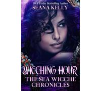 Wicching Hour: The Sea Wicche Chronicles: 3