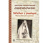 Wicher z pustyni: Thomas Edward Lawrence