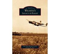 Wichita's Legacy of Flight