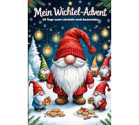 Wichtel Adventskalender: Mein Wichtel Advent- 24 Tage zum lächeln und ausmalen