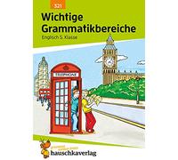 Wichtige Grammatikbereiche. Englisch 5. Klasse: Ein Übungs- und Trainingsbuch mit Lösungen für die 5. Klasse