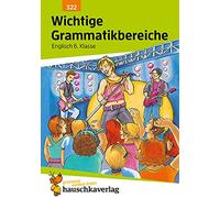 Wichtige Grammatikbereiche. Englisch 6. Klasse: Ein Übungs- und Trainingsbuch mit Lösungen für das 2. Englischjahr