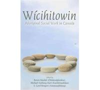 Wicihitowin : Aboriginal Social Work in Canada