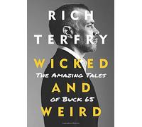 Wicked and Weird: The Amazing Tales of Buck 65