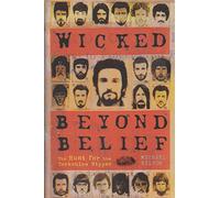 Wicked Beyond Belief: The Hunt for the Yorkshire Ripper