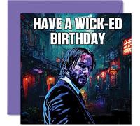Wicked Birthday Cards for Men Women - Good Luck Mr Wick - Happy Birthday Card for Mum Dad Sister Brother Daughter Uncle Auntie Son Daughter Friend Colleague 145mm Bday Greeting Cards
