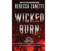 Wicked Burn: 3 (Dark Protectors: The Witch Enforcers)