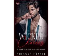 Wicked Choices - A Dark Scottish Mafia Romance: 7 (The Mactavish Heirs)