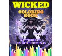Wicked Coloring Book: Darkly Beautiful Witch Art for Adults - 26 Wickedly Enchanting Designs (Wicked Coloring Series)