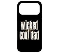 Wicked Cool DAD Funny Case for iPhone 17 Pro Max