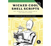 Wicked Cool Shell Scripts: 101 Scripts for Linux, OS X, and UNIX Systems