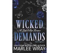Wicked Demands: A Dark College Romance: 2 (Dark Knights)