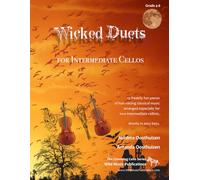 Wicked Duets for Intermediate Cellos: 13 freakily fun duets arranged for two intermediate cellists (Cello Duets for Intermediate Players)