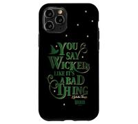 Wicked Elphaba You Say Wicked Like It’s A Bad Thing Case for iPhone 11 Pro