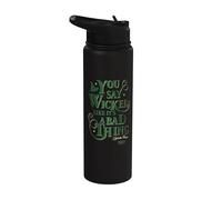 Wicked Elphaba You Say Wicked Like It's A Bad Thing Stainless Steel Insulated Water Bottle