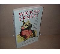 Wicked Ernest: The Truth About the Man Who Was Almost Britain's King