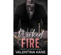 Wicked Fire: A Sin City Syndicate Novel (Daughters of Sin)