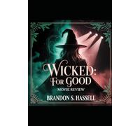 Wicked: For Good Movie Review: The Untold Second Act That Changed Oz Forever