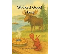 Wicked Good Slang: A Maine Phrase Book | Nearly 100 Classical and Funny Phrases | Maine Gift | Table Book