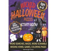Wicked Halloween Puzzles - Activity Book Ages 4-8: Spooky Halloween Activities for Fun and Learning - Easy Word Searches, Mazes, Word Scrambles, ... & Breaks (Fun Brain Boosters Collection)