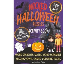 Wicked Halloween Puzzles - Activity Book Ages 4-8: Spooky Halloween Activities for Fun and Learning - Easy Word Searches, Mazes, Word Scrambles, ... & Breaks (Fun Brain Boosters Collection)