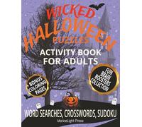 Wicked Halloween Puzzles - Activity Book for Adults: Spooky Brain Teasers and Relaxing Puzzles for Seasonal Fun - Challenging Word Searches, ... & Breaks (Fun Brain Boosters Collection)