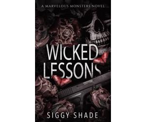 Wicked Lessons: A Forbidden Dark Romance