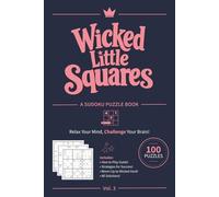 Wicked Little Squares, Vol. 3: A Sudoku Puzzle Book | Warm-Up to Wicked Hard | 6x9 Inches | 100 Puzzles | Solutions Included