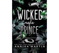 Wicked Mafia Prince: A dark mafia romance (Dangerous Royals)