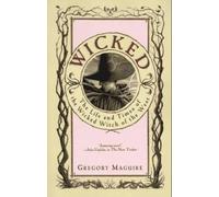 Wicked: The Life and Times of the Wicked Witch of the West: 01 (The Wicked Years, 1)