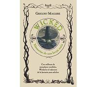 Wicked, memorias de una bruja mala/ Wicked, the life and times of the wicked witch of the west